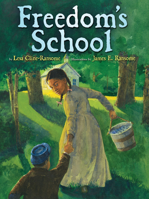 Title details for Freedom's School by Lesa Cline-Ransome - Available